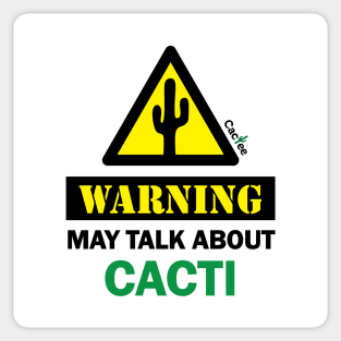 WARNING! May Talk About Cacti Sticker